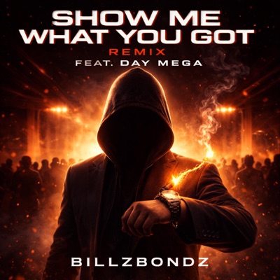 Show Me What You Got (feat. Day Mega) [Remix] - Single