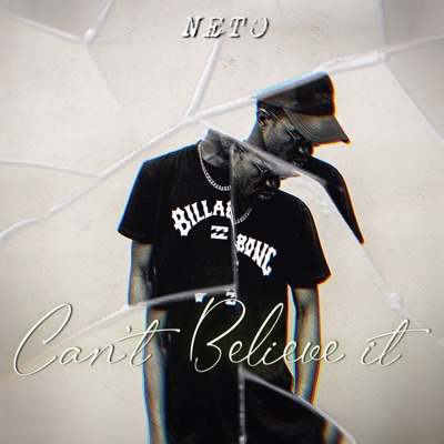 Can't Believe It (feat. Neto) - Single