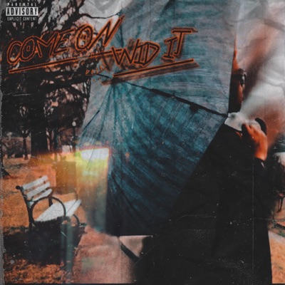 COME ON WID IT - Single