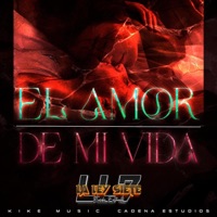 El Amor De MI Vida - Single - Grupo la Ley Siete de Enrike Fortunato