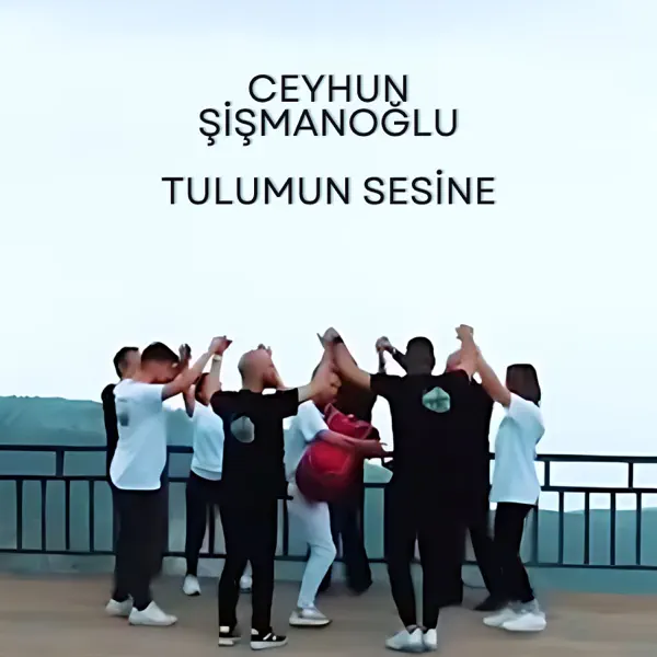 Tulumun Sesine — Ceyhun Şişmanoğlu