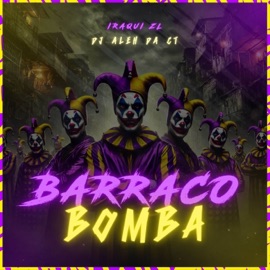 Barraco Bomba DJ Aleh da CT & Iraqui Zl