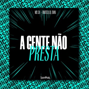 A Gente Não Presta