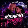 Philonce - Midnight Echoes !