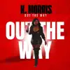 K Morris - Out The Way