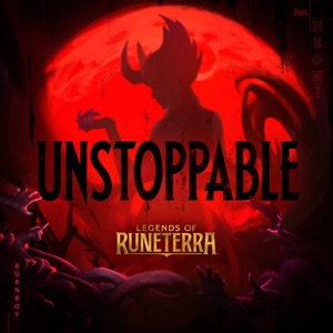 Unstoppable (feat. Neoni) [Legends of Runeterra Version]