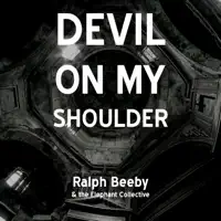 Devil on my Shoulder — Ralph Beeby & the Elephant Collective