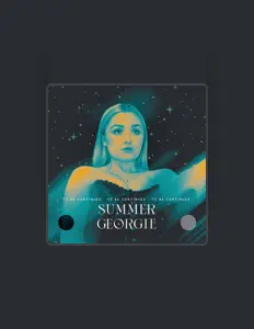 Summer Georgie सुनें, म्यूज़िक वीडियो देखें, बायो पढ़ें, दौरे की तारीखें और बहुत कुछ देखें!