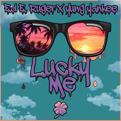 Lucky Me (feat. Yung Yankee)