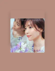 Dengarkan あゆみん, tonton video musik, baca bio, lihat tanggal tur & lainnya!