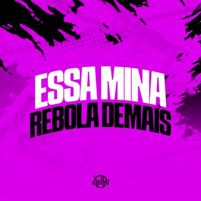 Essa Mina Rebola Demais - Single