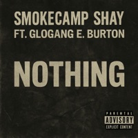 Nothing (feat. GloGang E Burton) - Single - Smokecamp Shay