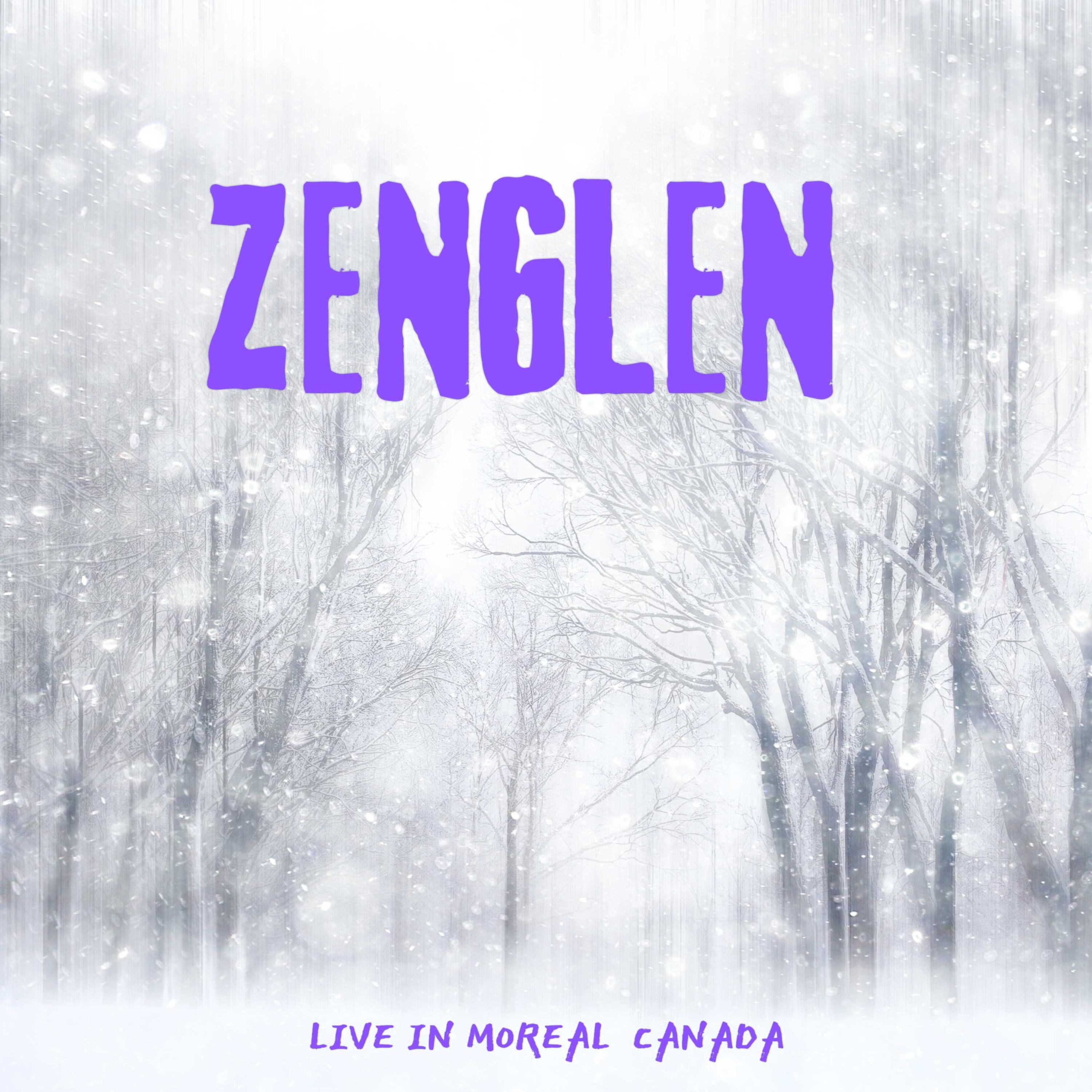 zenglen " live moreal canada 2019 "