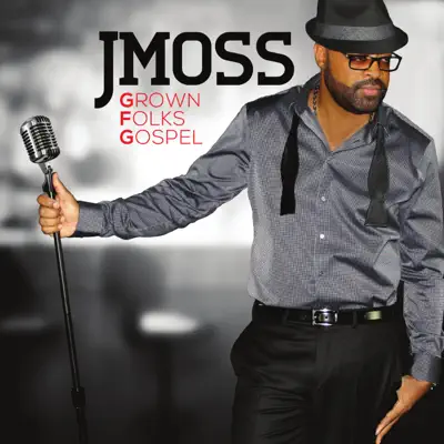 Listen to Grown Folks Gospel by J Moss