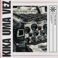 Kika Uma Vez - Single - DJ Apolloo & DJ Aniton Oliveira