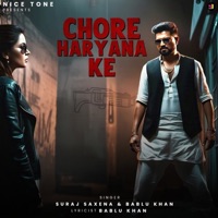 Chore Haryana Ke - Single - Suraj Saxena & Bablu Khan