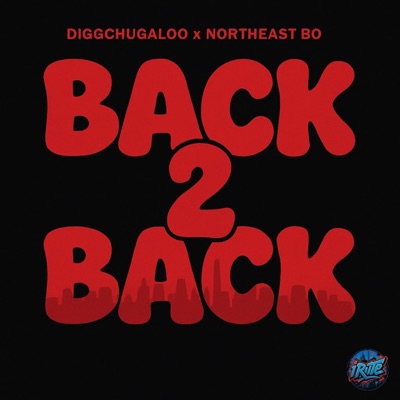 Back 2 Back (feat. Northeast Bo) - Single