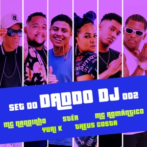 Set do Daddo Dj 002 (feat. Mc Romântico & MC Yuri K)