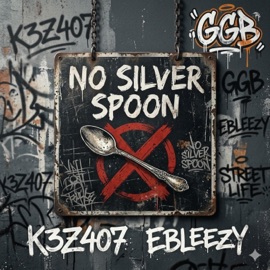No Silver Spoon (feat. Ebleezy) K3Z407