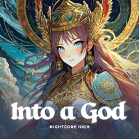 Into A God - Single - Nightcore High