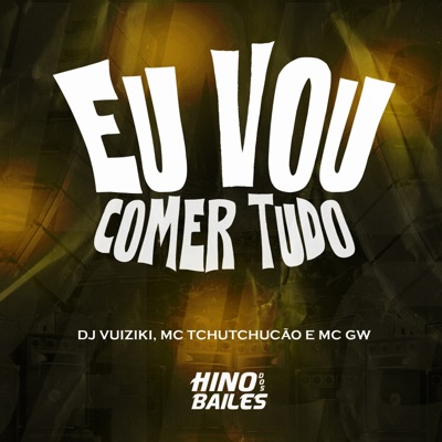 Eu Vou Comer Tudo - Single