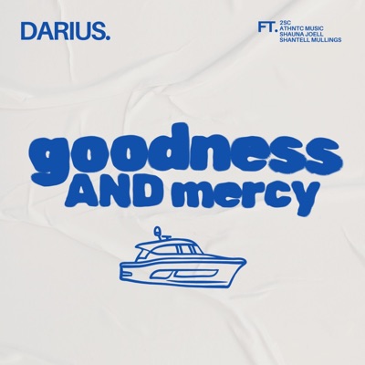 goodness AND mercy (feat. 2SC, ATHNTC MUSIC, Shauna Joell & Shantell Mullings) - Single