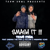 Smash it (feat. Masambe vino & Dillon) - Single - TeamSbwl