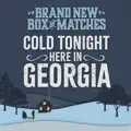 Cold Tonight Here In Georgia