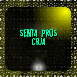 Senta Pros Cria