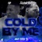 Cold by Me (feat. Juliano Santiago) - GB lyrics