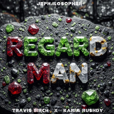 REGARD MAN (feat. Travis Birch & Karim Rushdy) - Single