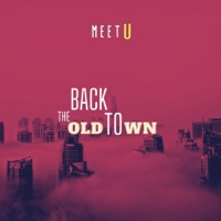 Back to the Old Town - Single - Meet U