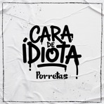 Cara De Idiota - Single