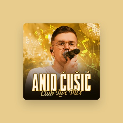 Listen to Anid Ćusić, watch music videos, read bio, see tour dates & more!