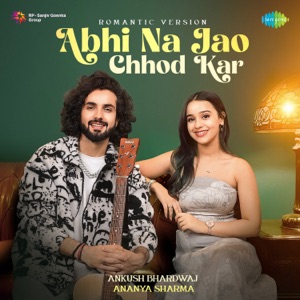 Abhi Na Jao Chhod Kar (Romantic Version)