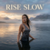 Rise Slow - Kimo Sounds