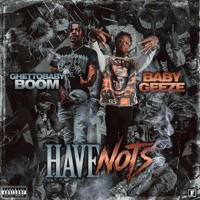 Have Not's (feat. Ghetto Baby Boom) - Single - Baby Geeze