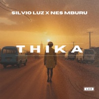 Thika (feat. Nes Mburu) - Single - Silvio Luz