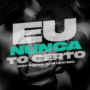 Eu Nunca To Certo