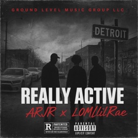 Really Active (feat. LOM LilRae) ARJR