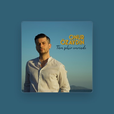Listen to Onur Özaydın, watch music videos, read bio, see tour dates & more!