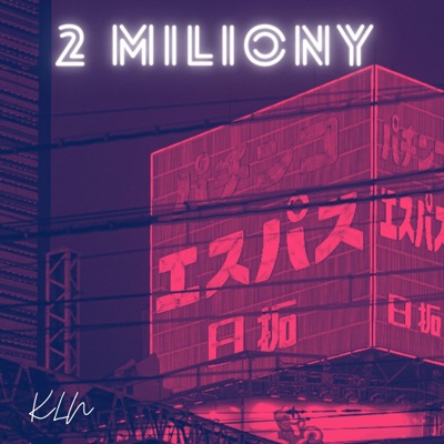 2 Miliony (feat. KIR0, szelarz & ATM) - Single
