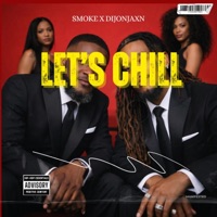 Let's Chill (feat. Smoke) - Single - DijonJaxn