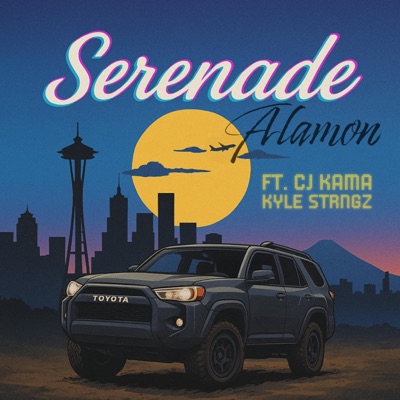 Serenade (feat. CJ Kama & Kyle STRNGZ) - Single