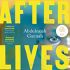 Afterlives - Abdulrazak Gurnah