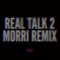 Real Talk 2 (Morriarchi Remix) - Esperanto Słowem, Benito & Voom lyrics