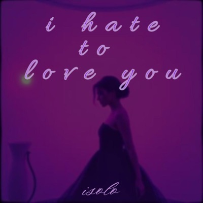 i hate to love you - Single