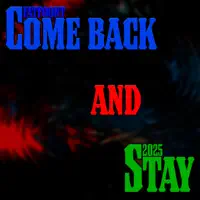 Come Back and Stay