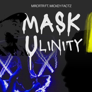mask-ulinity (feat. Mickey Factz)