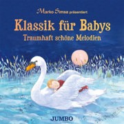 Klassik für Babys (Traumhaft schöne Melodien) - Marko Simsa